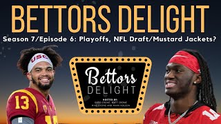 Bettors Delight | S7E6: Playoffs, NFL Draft/Mustard Jackets?