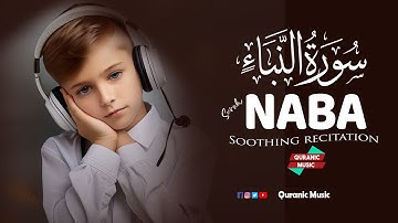 Heal your Soul - Surah An-Naba (the tidings) سورة النبأ | Quranic Music