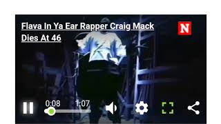 RAPPER CRAIG MACK BEST KNOWN FOR " FLAVOR IN YA EAR" DIED MONDAY @ 47 RIP