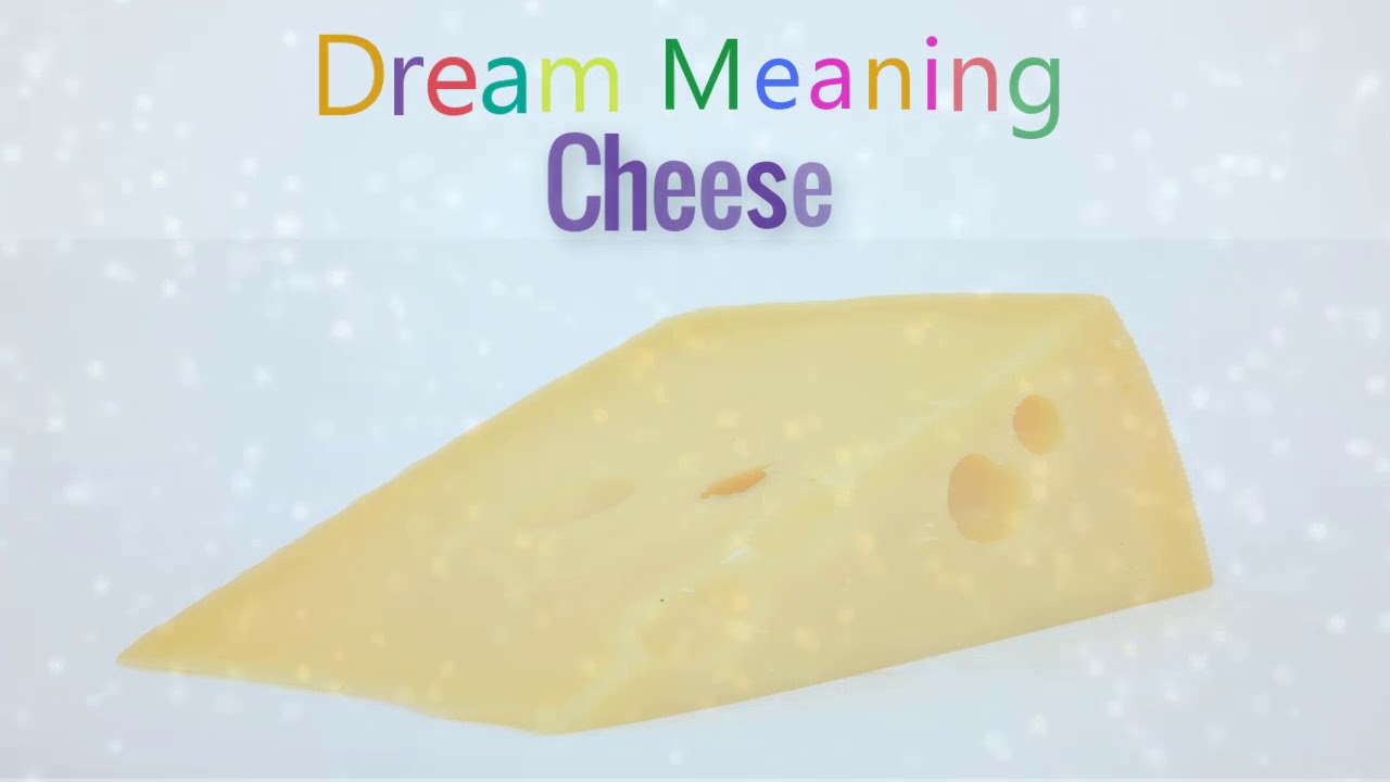 What is the meaning of cheese in a dream? YouTube