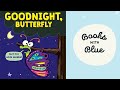 Goodnight butterfly kids books read by books with blue