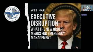 Webinar 1 Executive Disruption What the New Order Means for Emergency Management