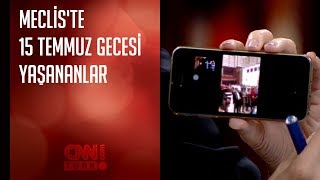 Mecliste 15 Temmuz Gecesi Yaşananlar
