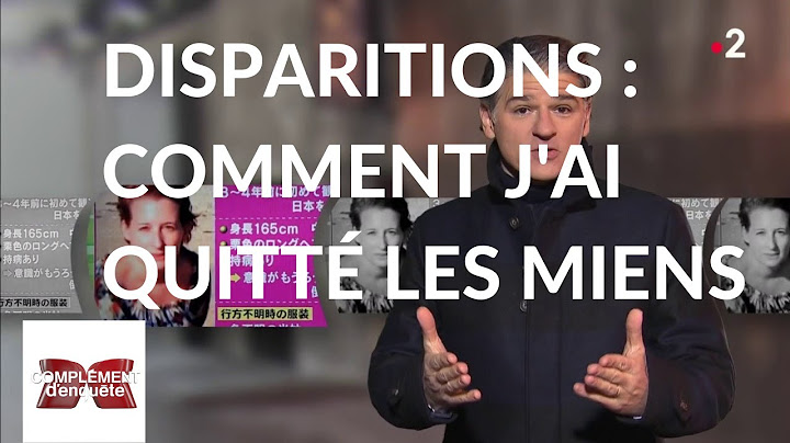 Complément d'enquête. Disparitions : comment j'ai quitté les miens - 31 janvier 2019 (France 2)