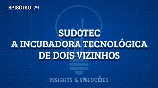 Prévia do Insights & Soluções: SUDOTEC - A...