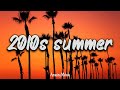 2010s summer vibes songs that have stood the test of time
