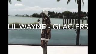 Lil Wayne - Glaciers