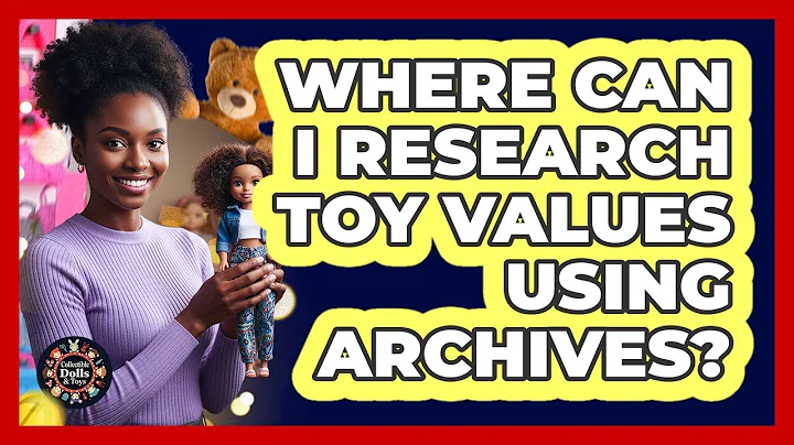Where Can I Research Toy Values Using Archives?