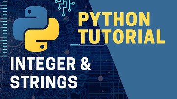 Python Tutorial - Integer und Strings