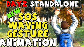 NEW S.O.S WAVING GESTURE (ANIMATION) - DayZ Standalone Updates
