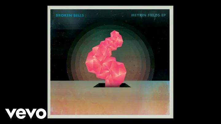 Broken Bells - Meyrin Fields (Official Audio)