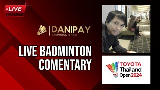 TOYOTA Thailand Open 2024 | Live Badminton Comentary