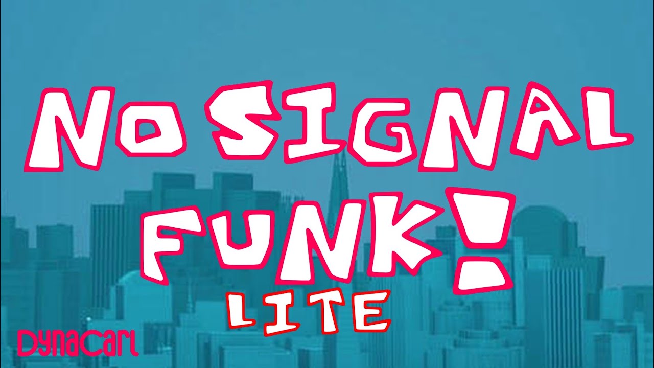 No Signal Funk! (Lite)