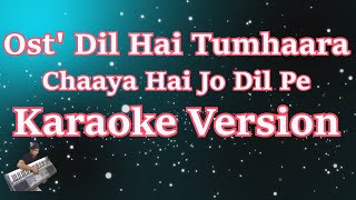 Chaaya Hai Jo Dil Pe - Ost' Dil Hai Tumhaara (Karaoke Lyrics) HD