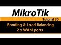 MikroTik Tutorial 30 - Bonding & Load Balancing 2 x WAN ports