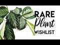 My 2021 Rare Plant Wishlist!