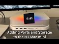 Adding Ports and Storage to the M1 Mac Mini