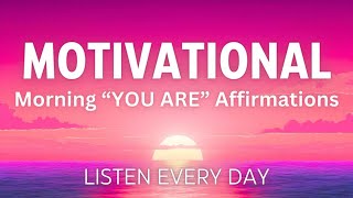 YOU ARE Positive Affirmations for Motivation & Inspiration