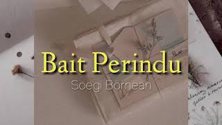 Soegi Bornean - Bait Perindu (Lyric)