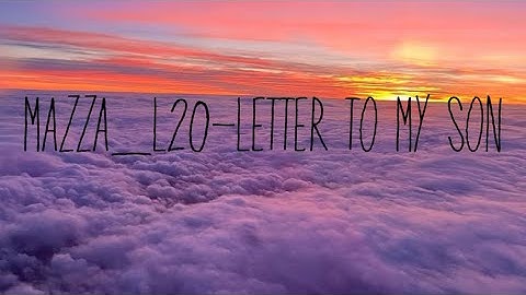 Mazza_l20-letter to my son(lyrics video)