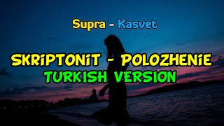 Supra - Kasvet (Skriptonit - Polozhenie TURKISH COVER) (2021)