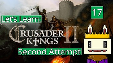 Crusader Kings 2: The Return to Noob Island [Part 17]