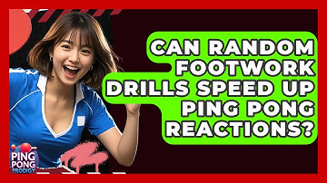 Can Random Footwork Drills Speed Up Ping Pong Reactions? - Ping Pong Prodigy
