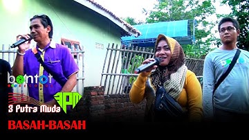 BASAH-BASAH - ANI - 3 PUTRA MUDA (SHOW KEDUNGDAWA) - BONTOT RECORDS