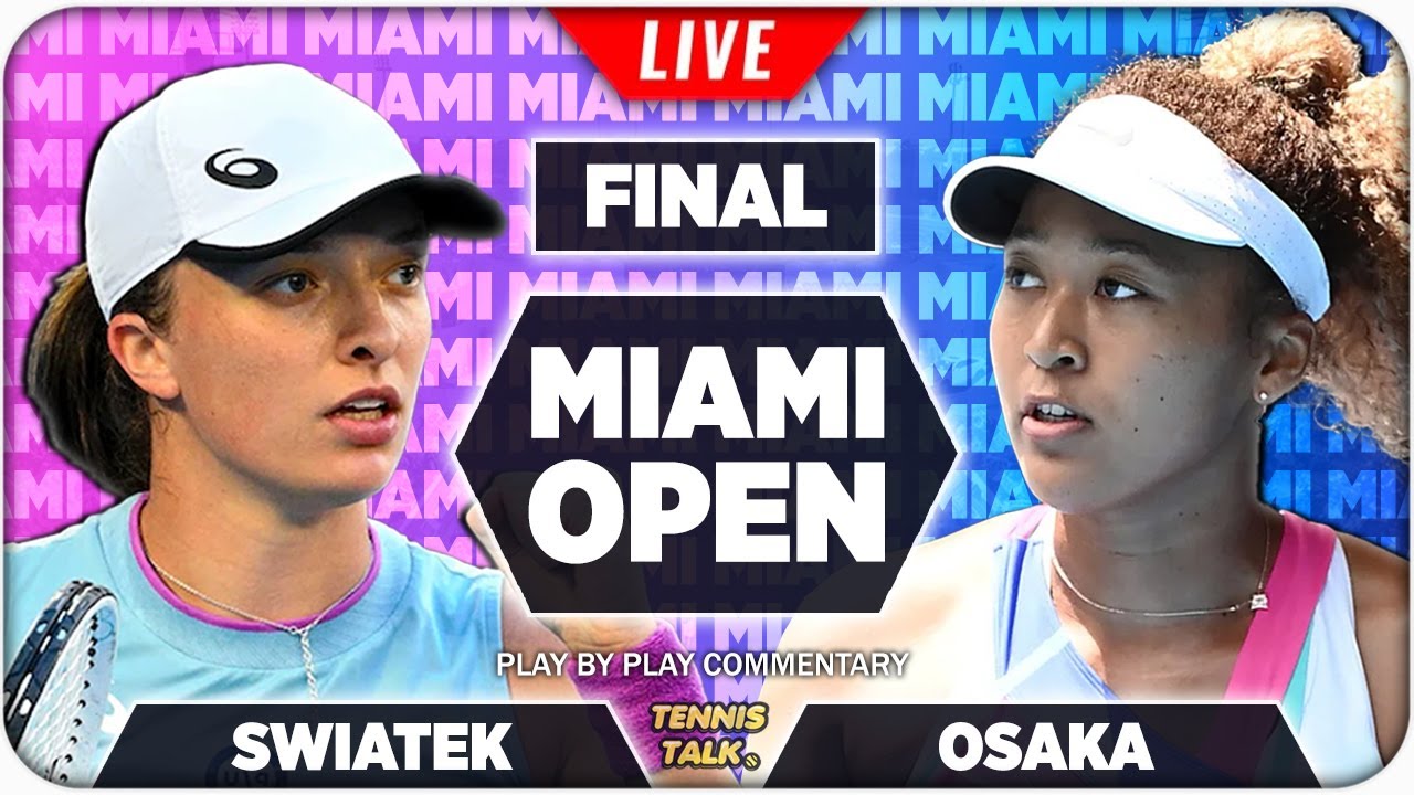 SWIATEK vs OSAKA Miami Open 2022 LIVE Tennis Play-by-Play