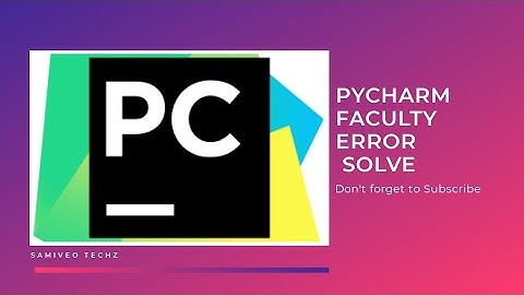 Pycham KIVY GL  fatal error solve | New Error series | Samiveo Techz