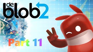 De Blob 2 Part 11