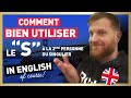 Tuto complet sur le s 3eme personne du singulier en anglais