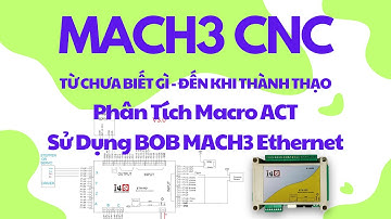 Mach3 CNC - Phần 6: Phân tích Macro ATC Thay dao tự động sử dụng BOB Mach3 Ethernet