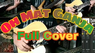 Vignette de la vidéo "Oh Mat Ganja Full Cover"