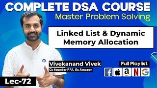Linked List and Dynamic Memory Allocation | L-72