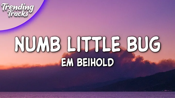 Em Beihold - Numb Little Bug (Lyrics) - DayDayNews