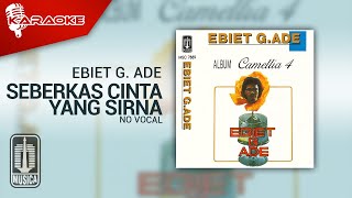 Ebiet G. Ade - Seberkas Cinta Yang Sirna (Official Karaoke Video) | No Vocal