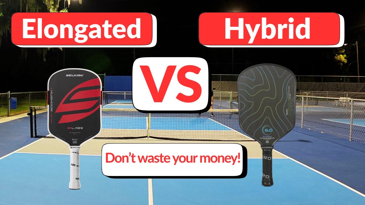 Elongated vs Hybrid Pickleball Paddles: Which Should You Buy?