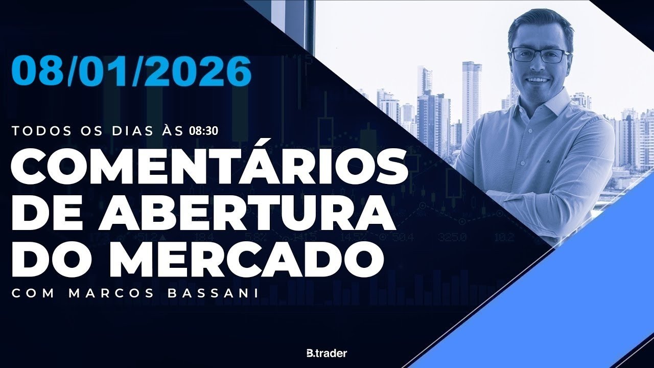 🔴COMENTÁRIO DE ABERTURA DO MERCADO | AO VIVO | 08/01/2026 | B.Trader ...