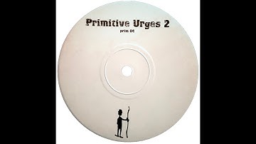 PRIMITIVE URGES 2 (A)