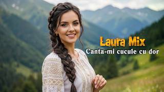 Laura Mix - Canta - Mi Cucule Cu Dor 