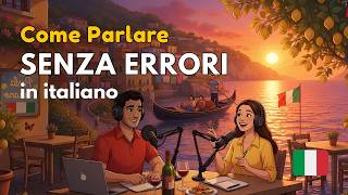 15 Embarrassing Italian Mistakes Beginners Must Avoid | Italian Podcast