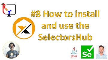 Part 8 | How to configure and use the Selectorshub tool.