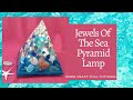 JEWELS OF THE SEA PYRAMID LAMP. RESIN ART FULL TUTORIAL