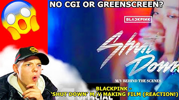 NO CGI OR GREENSCREEN?😱 BLACKPINK - ‘Shut Down’ M/V MAKING FILM| REACTION!!!