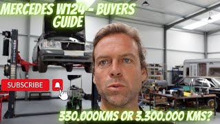 Mercedes W124  330.000KMS or 3.300.000 KMS? Quick buyers guide