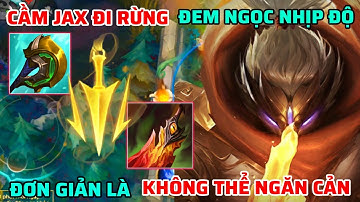 TỐC CHIẾN WILD RIFT | CẦM JAX RỪNG ĐEM NGỌC NHỊP ĐỘ, ĐƠN GIẢN LÀ KHÔNG THỂ NGĂN CẢN TRÊN TỐC CHIẾN 