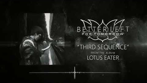 Better Left For Tomorrow - Third Sequence (Lyric Video)