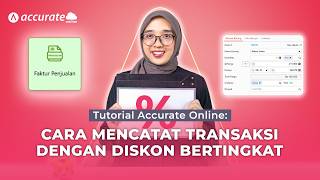 Tutorial Accurate Online: Cara Mencatat Transaksi dengan Diskon Bertingkat Guide