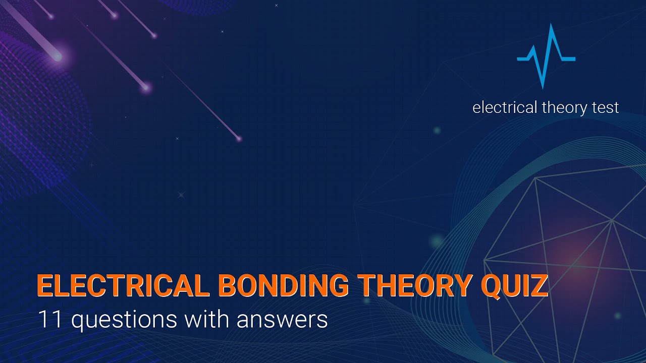 11 Electrical Bonding Theory Quiz questions with answers Electrical
